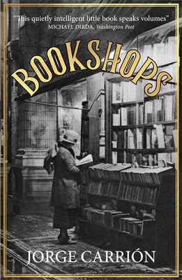 Bookshops - Carri�n, Jorge, and Bush, Peter (Translated by)