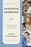 Booktalking Nonfiction: 200 Surefire Winners for Middle and High School Readers