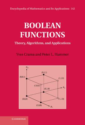 Boolean Functions: Theory, Algorithms, and Applications - Crama, Yves, and Hammer, Peter L.