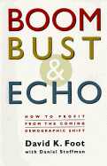 Boom, Bust & Echo: How to Profit from the Coming Demographic Shift