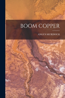Boom Copper - Murdoch, Angus