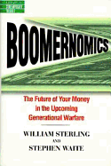 Boomernomics - Sterling, William, and Waite, Stephen