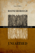 Boonesborough Unearthed: Frontier Archaeology at a Revolutionary Fort