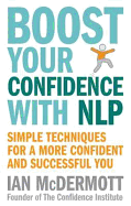 Boost Your Confidence with NLP: Simple Techniques for a More Confident and Successful You