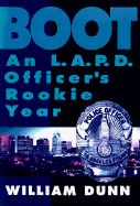 Boot: An L.A.P.D. Officer's Rookie Year