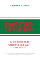 Boot Camp for Your Brain: A No-Nonsense Guide to the SAT