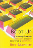 Boot Up: Beginner's Guide to Computers & Computing