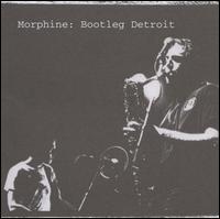 Bootleg Detroit - Morphine
