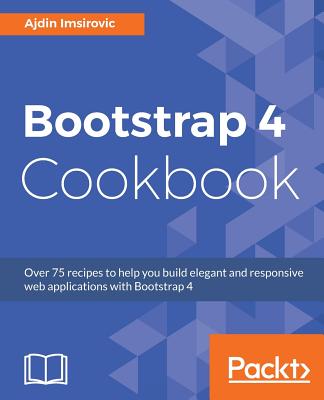 Bootstrap 4 Cookbook - Imsirovic, Ajdin