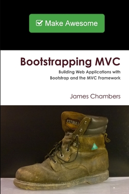 Bootstrapping MVC - Chambers, James
