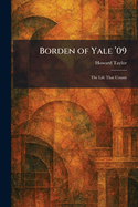 Borden of Yale '09: The Life That Counts