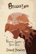 Border Lore Folktales and Legends of South Texas