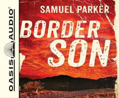 Border Son (Library Edition) - Parker, Samuel