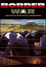 Border War: The Battle Over Illegal Immigration - Kevin Knoblock