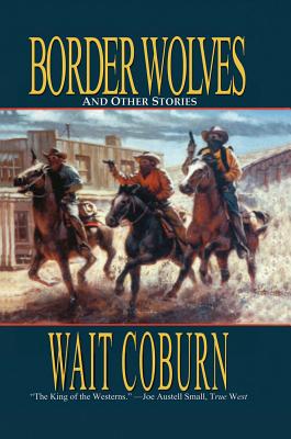 Border Wolves - Coburn, Walt