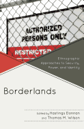 Borderlands: Ethnographic Approaches to Security, Power, and Identity