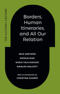 Borders, Human Itineraries, And All Our Relation
