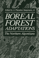 Boreal Forest Adaptations: The Northern Algonkians