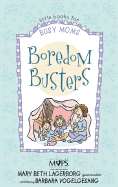 Boredom Busters - Vogelgesang, Barbara, and Lagerborg, Mary Beth (Editor)