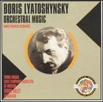 Boris Lyatoshynsky: Orchestral Music