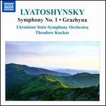 Boris Lyatoshynsky: Symphony No. 1; Grazhyna