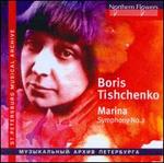 Boris Tishchenko: Marina - Symphony No. 2