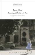 Born After: Reckoning with the German Past