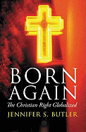 Born Again: The Christian Right Globalized