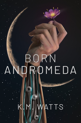 Born Andromeda - Watts, K M