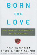 Born for Love: Why Empathy Is Essential-And Endangered