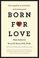 Born for Love: Why Empathy Is Essential--And Endangered