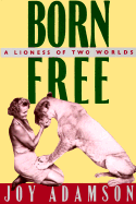 Born Free: A Lioness of Two Worlds