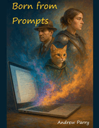 Born from Prompts