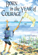 Born in the Year of Courage