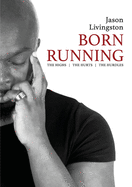 Born Running: The Highs The Hurts The Hurdles