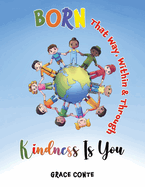 Born That Way, Within & Through - Kindness Is You