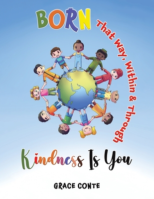 Born That Way, Within & Through - Kindness Is You - Conte, Grace