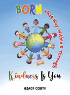 Born That Way, Within & Through - Kindness Is You