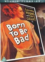 Born to Be Bad
