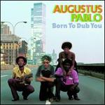 Born to Dub You