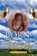 Born with a Vision