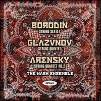 Borodin: String Sextet; Glazunov: String Quintet; Arensky: String Quartet No. 2 - Nash Ensemble (chamber ensemble)