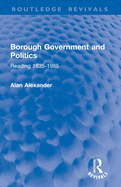 Borough Government and Politics: Reading 1835-1985