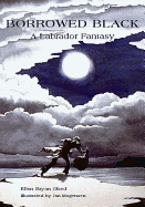 Borrowed Black: A Labrador Fantasy