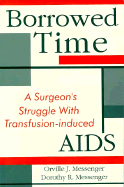 Borrowed Time: A Surgeon's Struggle with Transfusion-Induced AIDS