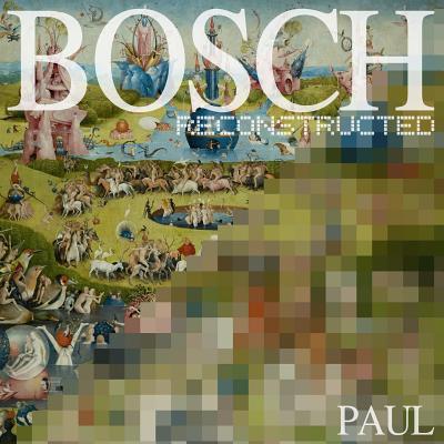 Bosch Reconstructed - Paul