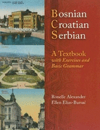 Bosnian, Croatian, Serbian, a Textbook: With Exercises and Basic Grammar