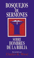 Bosquejos de Sermones: Hombres de La Biblia