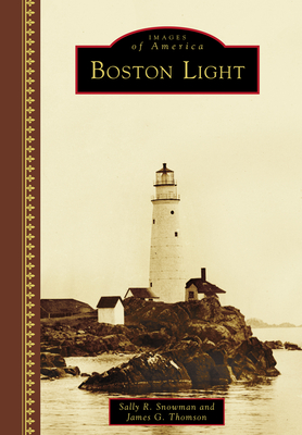 Boston Light - Snowman, Sally R, and Thomson, James G