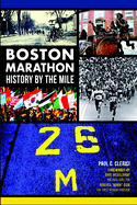 Boston Marathon History by the Mile